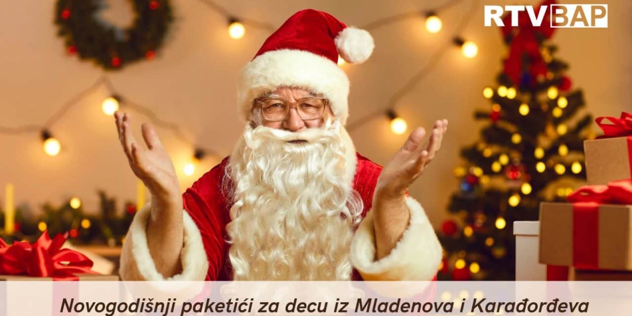 Novogodišnji paketići za decu iz Mladenova i Karađorđeva