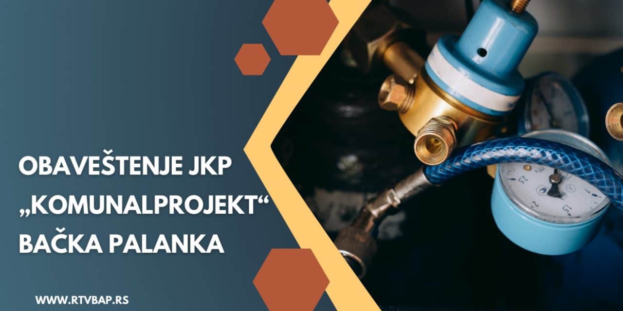 Obaveštenje JKP “Komunalprojekt” Bačka Palanka