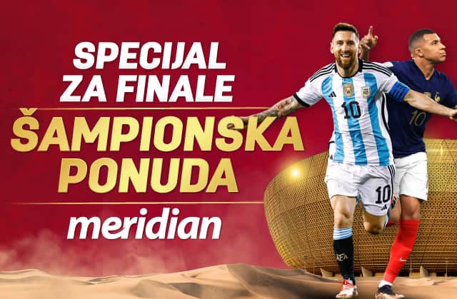 ARGENTINA ILI FRANCUSKA, MESI ILI MBAPE? Izaberi favorita i uz NAJVEĆE KVOTE odigraj tiket u Meridianu!