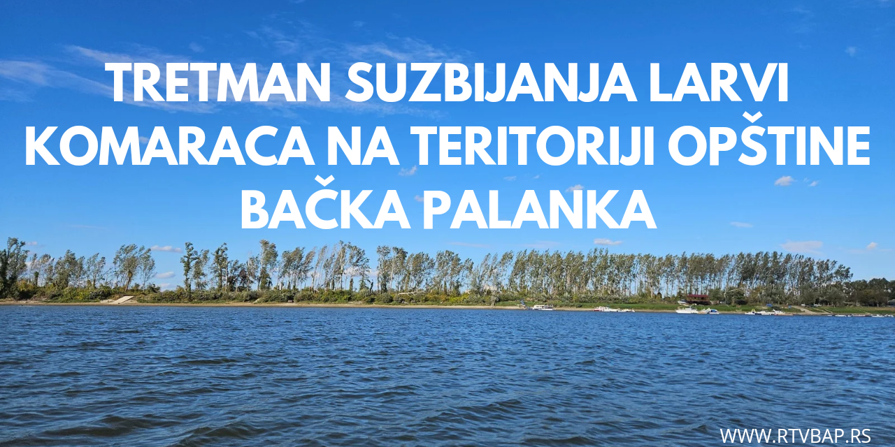 Tretman suzbijanja larvi komaraca na teritoriji opštine Bačka Palanka