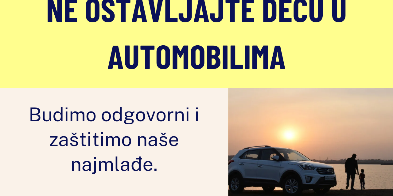 Ne ostavljajte decu u automobilima tokom velikih vrućina