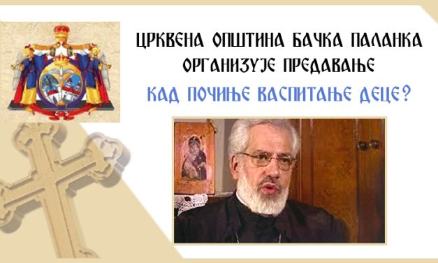 Predavanje na temu “Kad počinje vaspitanje dece“ protojereja-stavrofora dr Miloša Vesina