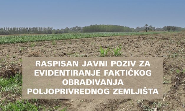 Raspisan Javni poziv za evidentiranje faktičkog obrađivanja poljoprivrednog zemljišta