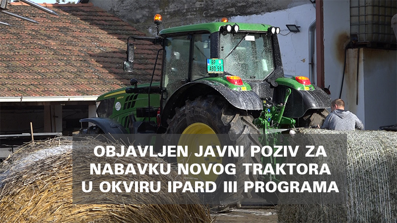 Objavljen Javni poziv za nabavku novog traktora u okviru IPARD III programa