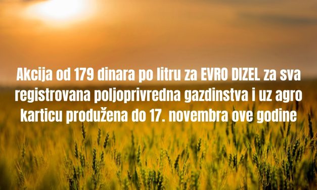 Akcija od 179 dinara po litru za EVRO DIZEL za sva registrovana poljoprivredna gazdinstva i uz agro karticu produžena do 17. novembra ove godine