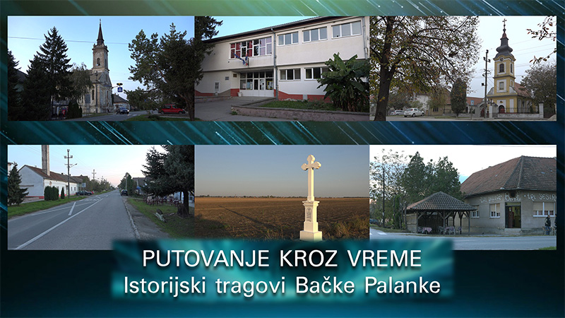 Putovanje kroz vreme: Istorijski tragovi Bačke Palanke- Obrovac